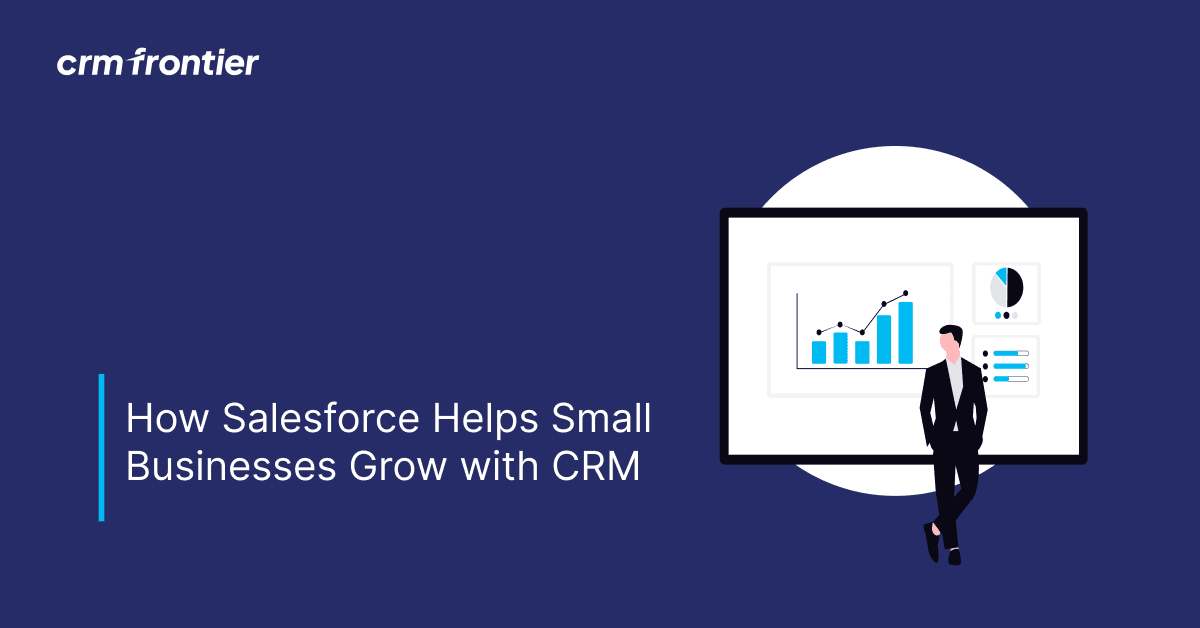 How Salesforce Helps Small Businesses Grow with CRM