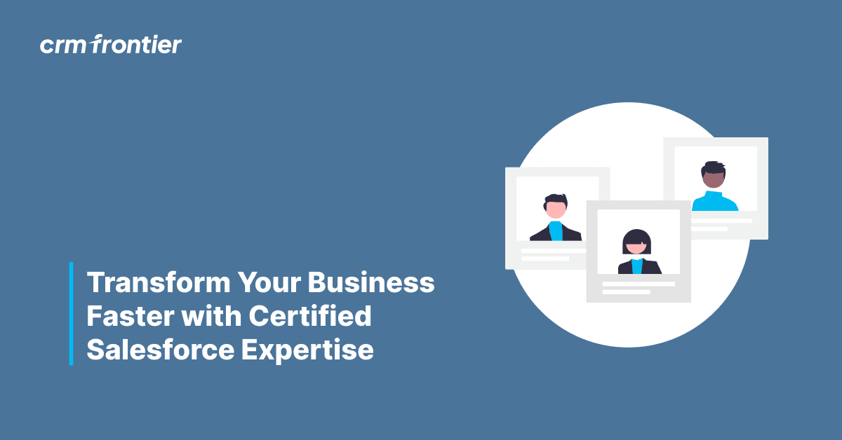 Transform Your Business Faster with Certified Salesforce Expertise