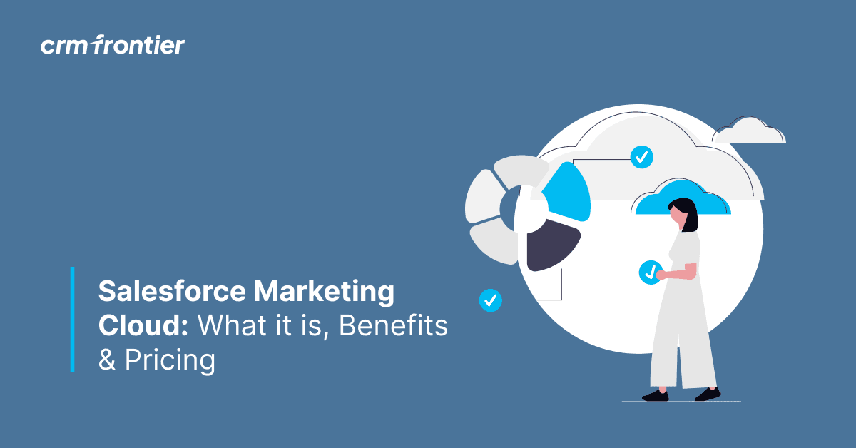 Salesforce Marketing Cloud: What it is, Benefits & Pricing | 2026